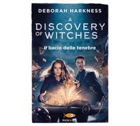 Il bacio delle tenebre. A discovery of witches. Vol. 3