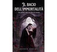 Il bacio dell'immortalità