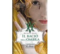 Il bacio dell'ombra. L'accademia dei vampiri. Vol. 3