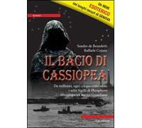 Il bacio di Cassiopea. Da millenni, ogni cinquecento anni, i sette Sigilli di Phosphoro attendono un nuovo guardiano