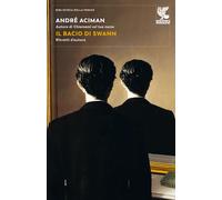 Il bacio di Swann. Ritratti d'autore - Aciman André