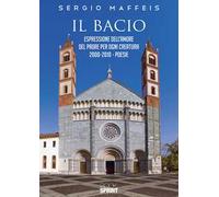 Il bacio. Espressione dell’amore del Padre per ogni creatura 2000-2010