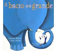 Il bacio più grande. Ediz. illustrata