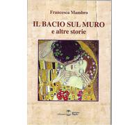 Il bacio sul muro e altre storie