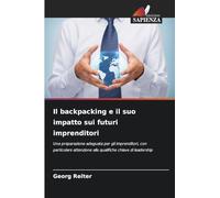 Il backpacking e il suo impatto sui futuri imprenditori: Una preparazione adeguata per gli imprenditori, con particolare attenzione alle qualifiche chiave di leadership