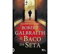 Il baco da seta. Un'indagine di Cormoran Strike