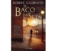 Il baco da seta. Un'indagine di Cormoran Strike
