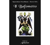 Il Bafometto. L'emblema dell'esoterismo - 2019 - Edizioni Arkeios