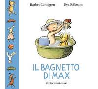 Il bagnetto di Max. Ediz. illustrata