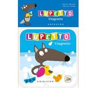 Il bagnetto. Lupetto. Amico lupo. Ediz. a colori