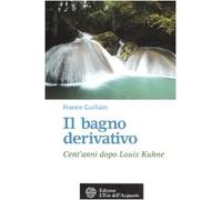 Il bagno derivativo. Cent'anni dopo Louis Kuhne