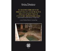 Il bagno ebraico di Siracusa e la sua sacralità delle acque nelle culture ...