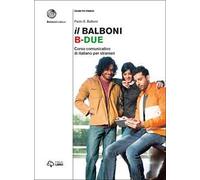 Il Balboni. Corso comunicativo di italiano per stranieri. Livello B2