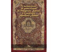 Il baldacchino «di gusto cinese» di Magliano Sabina e il cardinale Annibal...