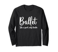 Il balletto come lo sport è solo più difficile Maglia a Manica
