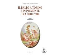 Il ballo a Torino e in Piemonte tra '800 e '900 [Paperback] [Oct 20, 2025] Doro,