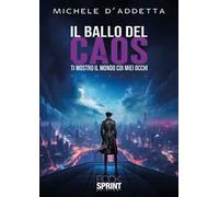 Il ballo del caos. Ti mostro il mondo coi miei occhi