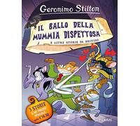 Il ballo della mummia dispettosa e altre storie da brivido. Ediz. a colori