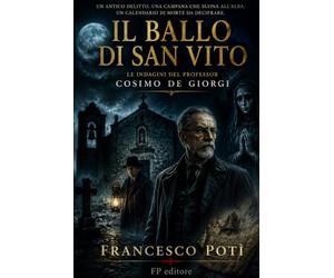 Il ballo di San Vito: Le indagini del professor Cosimo De Giorgi