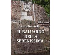 Il baluardo della Serenissima. La guerra di Cambrai (1509-1517) dalla scon...