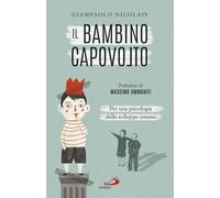 Il bambino capovolto. Per una psicologia dello sviluppo umano - 2