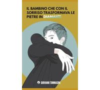 IL BAMBINO CHE CON IL SORRISO TRASFORMAVA LE PIETRE IN DIAMANTI: 9