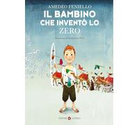 Il bambino che inventò lo zero. Nuova ediz.