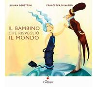 Il bambino che risvegliò il mondo. Ediz. a colori