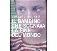 Il bambino che sognava la fine del mondo