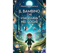 Il bambino che viaggiava nei sogni