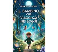 Il bambino che viaggiava nei sogni: 4