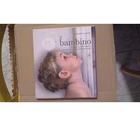 Il bambino. Cosa pensa, cosa impara e come cresce nei suoi primi anni