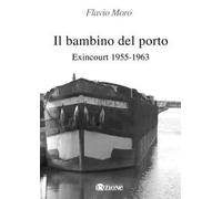 Il bambino del porto. Exincourt 1955-1963