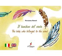 Il bambino del vento-The baby who belonged to the win. Ediz. a colori