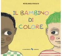 Il bambino di colore. Ediz. a colori