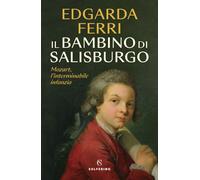 Il bambino di Salisburgo - Ferri Edgarda