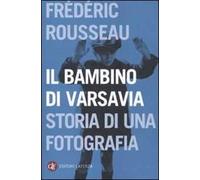Il bambino di Varsavia. Storia di una fotografia