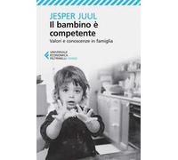 Il bambino è competente. Valori e conoscenze in famiglia