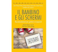 Il bambino e gli schermi. Raccomandazioni per genitori e insegnanti