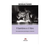 Il bambino e il libro. Una esplorazione psicologica e letteraria