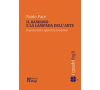 Il bambino e la lampada dell'arte. Espressività e approccio evolutivo
