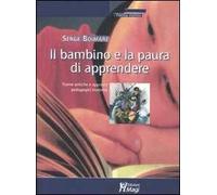 Il bambino e la paura di apprendere. Trame antiche e approcci pedagogici moderni