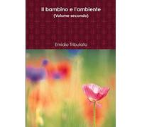 Il bambino e l'ambiente (Volume secondo)