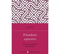 Il bambino espressivo. Teorie e buone pratiche per gli educatori