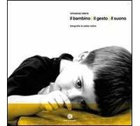 Il bambino il gesto il suono. Con CD Audio