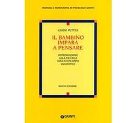 Il bambino impara a pensare. Introduzione alla ricerca sullo sviluppo cognitivo