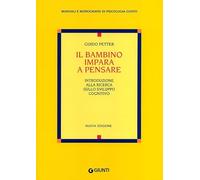 Il bambino impara a pensare. Introduzione alla ricerca sullo sviluppo cognitivo. Nuova ediz.