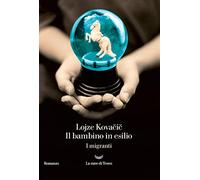Il bambino in esilio. I migranti. Vol. 1