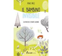 Il bambino invisibile. Ediz. a colori