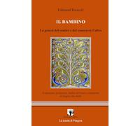 Il bambino. La genesi del sentire e del conoscere l'altro. Testo tedesco a fronte
